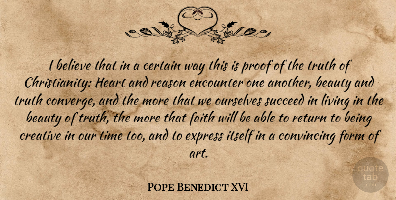 Pope Benedict XVI Quote About Faith, Art, Believe: I Believe That In A...