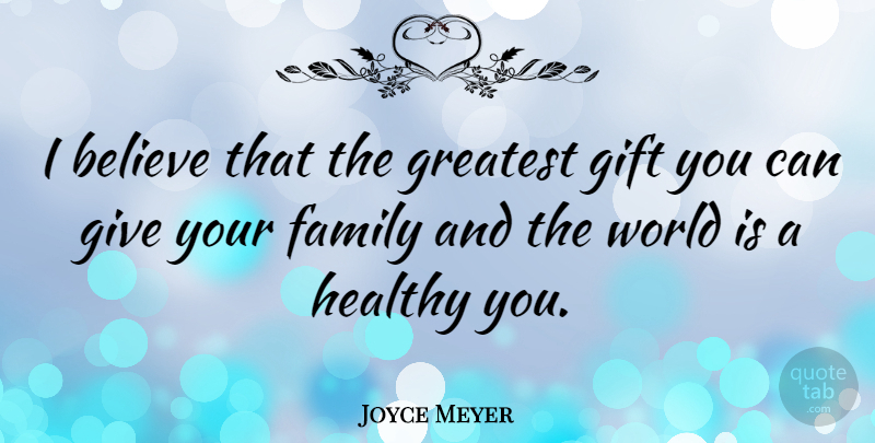 Joyce Meyer Quote About Motivational, Believe, Giving: I Believe That The Greatest...