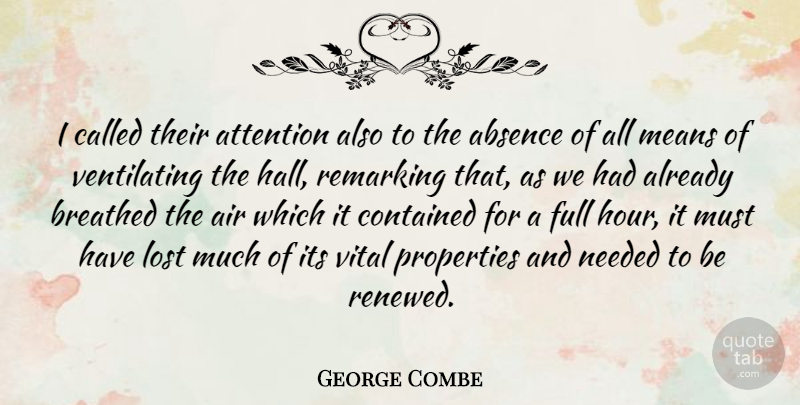 George Combe Quote About Air, American Educator, Breathed, Contained, Full: I Called Their Attention Also...