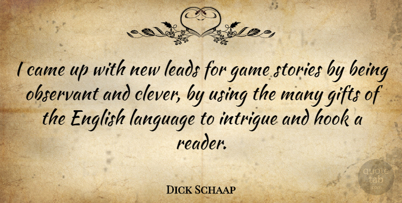 Dick Schaap Quote About Clever, Games, Hook: I Came Up With New...