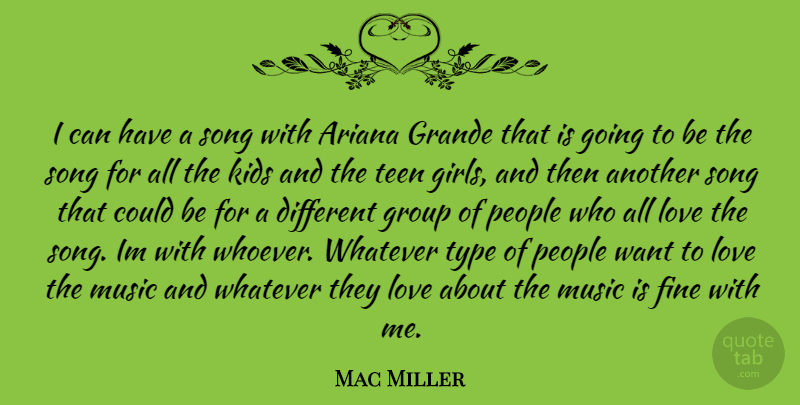 Mac Miller Quote About Girl, Song, Kids: I Can Have A Song...
