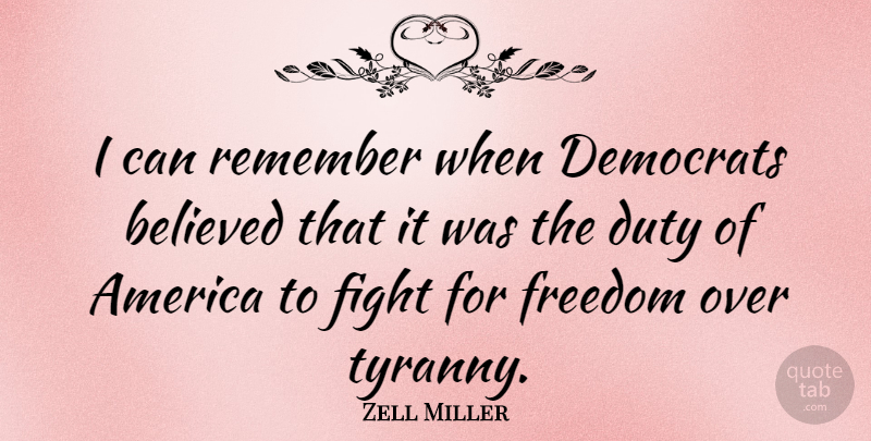 Zell Miller Quote About Fighting, Tyrants, America: I Can Remember When Democrats...