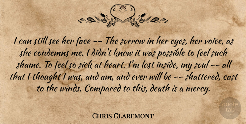 Chris Claremont Quote About Heart, Eye, Wind: I Can Still See Her...