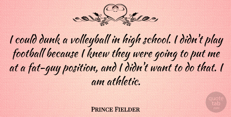 Prince Fielder Quote About Dunk, Knew: I Could Dunk A Volleyball...