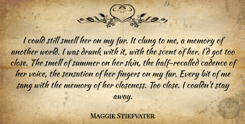 Maggie Stiefvater Quote About Summer, Memories, Voice: I Could Still Smell Her...