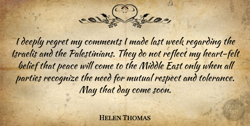Helen Thomas Quote About Regret, Party, Heart: I Deeply Regret My Comments...