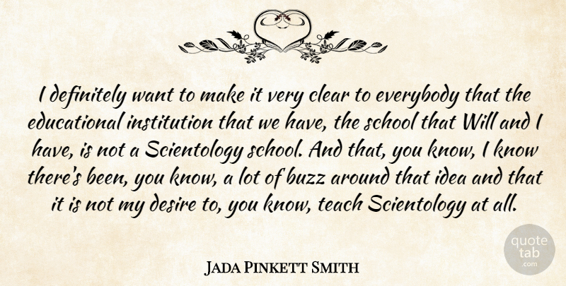 Jada Pinkett Smith Quote About Educational, School, Ideas: I Definitely Want To Make...