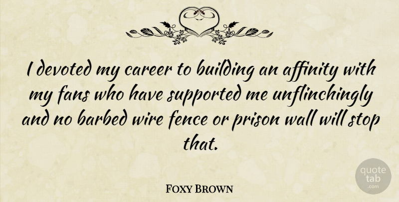 Foxy Brown Quote About Wall, Careers, Wire: I Devoted My Career To...