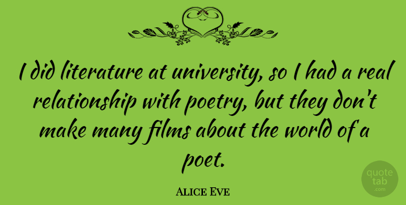 Alice Eve Quote About Real, Literature, World: I Did Literature At University...