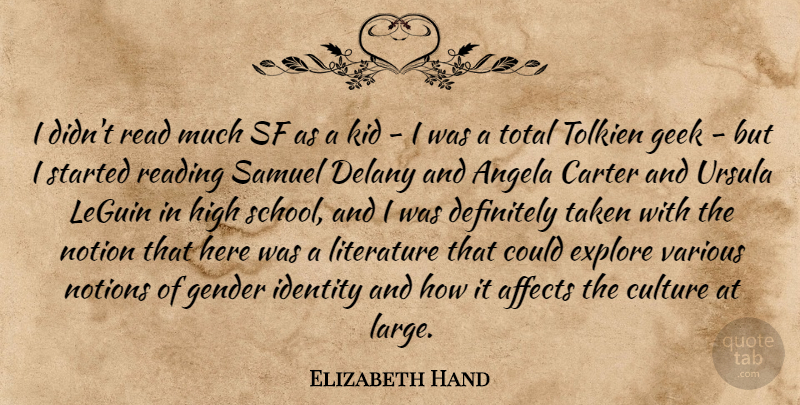 Elizabeth Hand Quote About Affects, Angela, Carter, Definitely, Explore: I Didnt Read Much Sf...