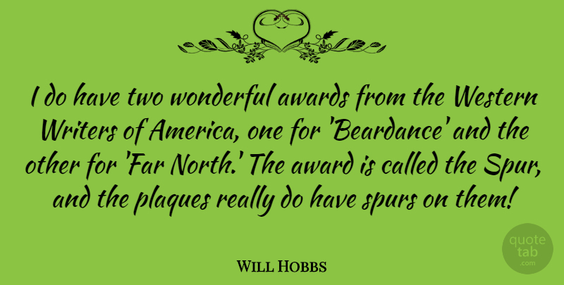 Will Hobbs Quote About Western, Writers: I Do Have Two Wonderful...