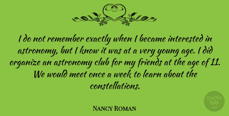 Nancy Roman Quote About Age, Astronomy, Became, Club, Exactly: I Do Not Remember Exactly...