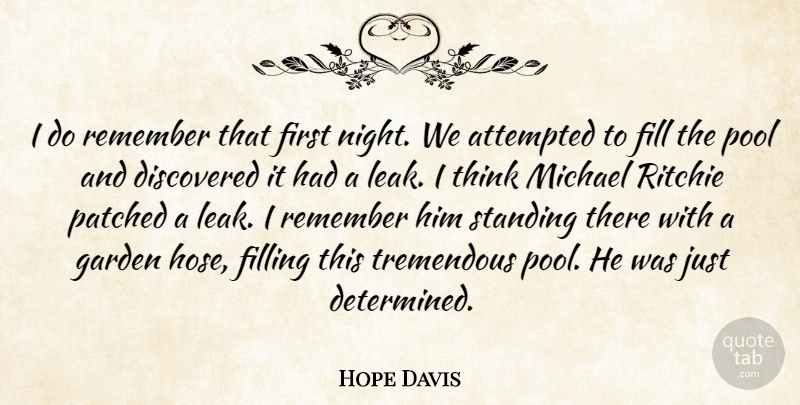 Hope Davis Quote About Attempted, Discovered, Fill, Filling, Garden: I Do Remember That First...