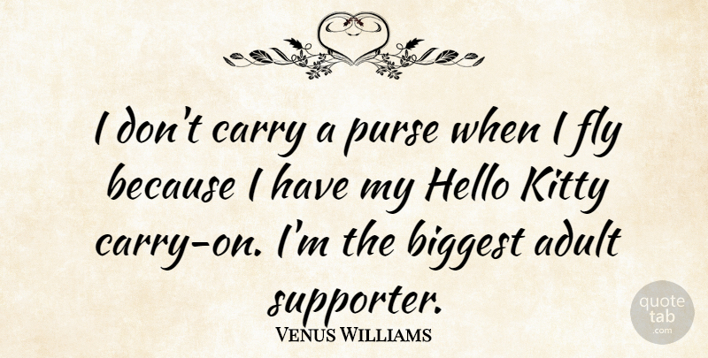 Venus Williams Quote About Purses, Adults, Hello: I Dont Carry A Purse...