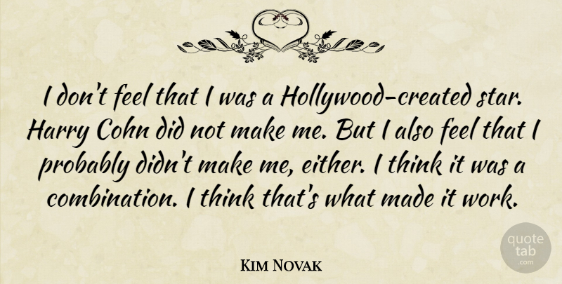 Kim Novak Quote About Harry, Hollywood: I Dont Feel That I...
