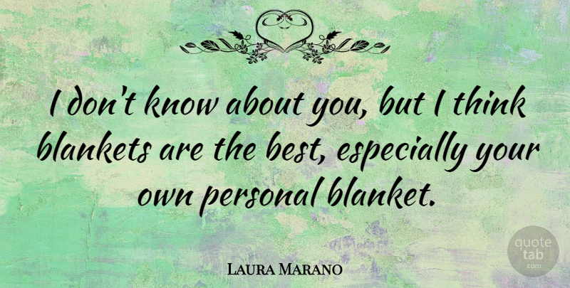 Laura Marano Quote About Best, Personal: I Dont Know About You...