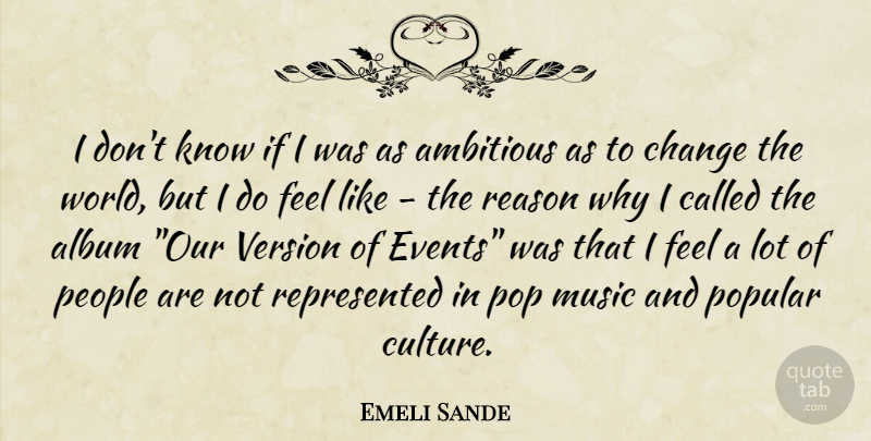 Emeli Sande Quote About People, Ambitious, Albums: I Dont Know If I...