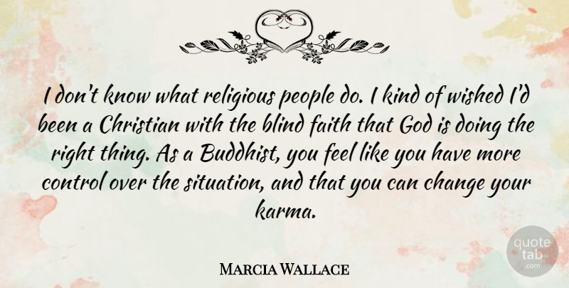 Marcia Wallace Quote About Karma, Christian, Religious: I Dont Know What Religious...