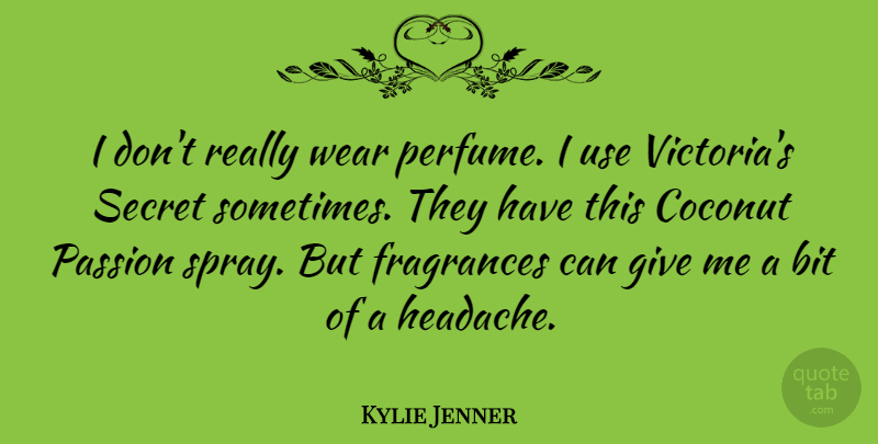 Kylie Jenner Quote About Bit, Wear: I Dont Really Wear Perfume...