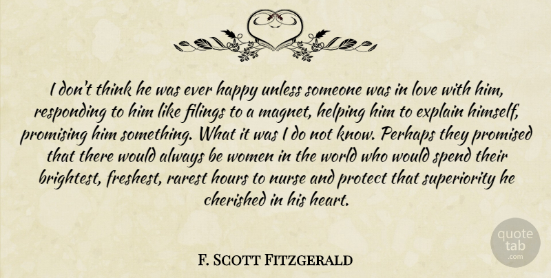 F. Scott Fitzgerald Quote About Heart, Thinking, Nurse: I Dont Think He Was...