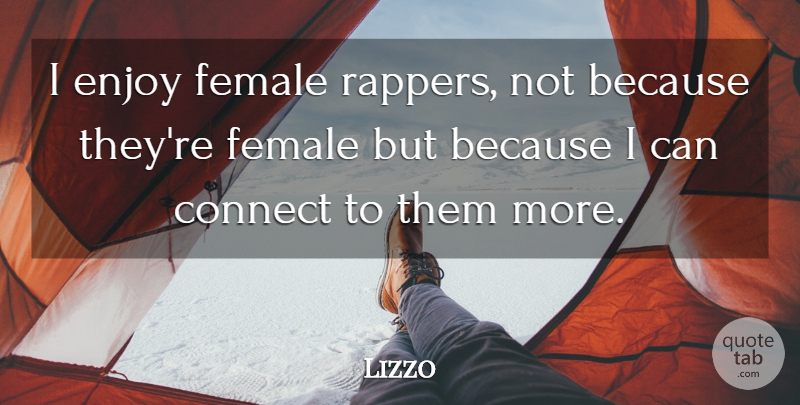 Lizzo Quote About undefined: I Enjoy Female Rappers Not...