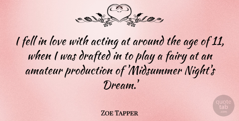 Zoe Tapper Quote About Dream, Night, Play: I Fell In Love With...