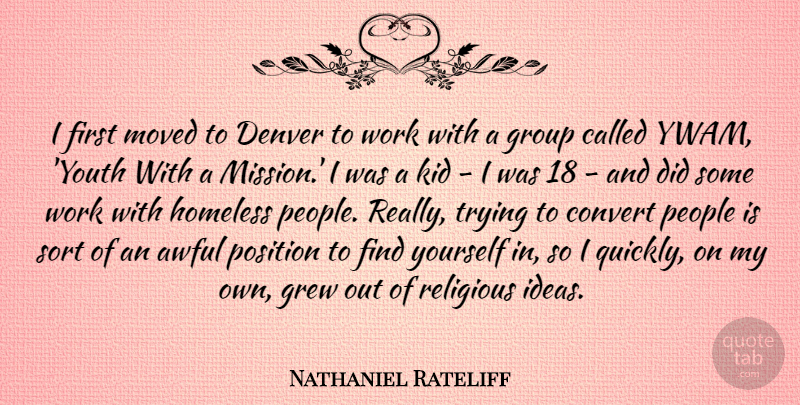 Nathaniel Rateliff Quote About Awful, Convert, Denver, Grew, Group: I First Moved To Denver...