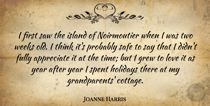 Joanne Harris Quote About Fully, Grew, Holidays, Island, Love: I First Saw The Island...