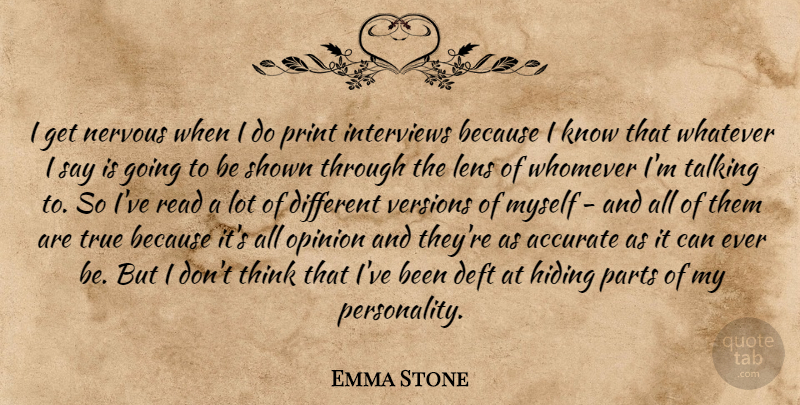 Emma Stone Quote About Thinking, Talking, Personality: I Get Nervous When I...