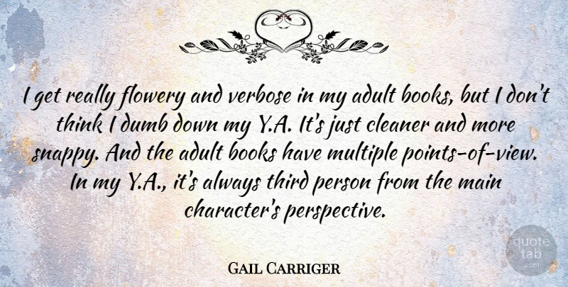 Gail Carriger Quote About Adult, Cleaner, Flowery, Main, Multiple: I Get Really Flowery And...