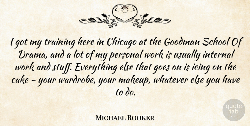 Michael Rooker Quote About Drama, School, Makeup: I Got My Training Here...
