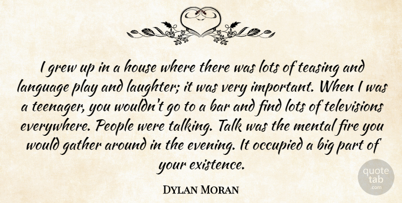 Dylan Moran Quote About Laughter, Teenager, Talking: I Grew Up In A...