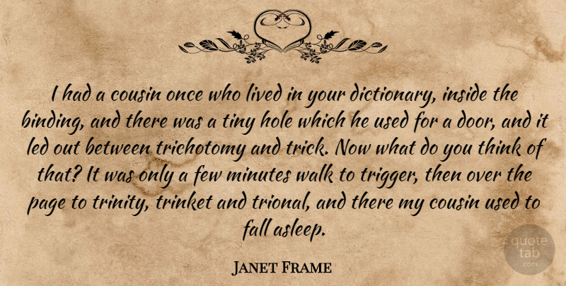 Janet Frame Quote About Cousin, Fall, Thinking: I Had A Cousin Once...