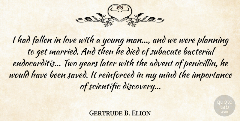 Gertrude B. Elion Quote About Men, Discovery, Years: I Had Fallen In Love...