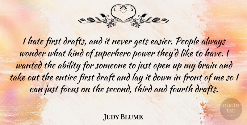 Judy Blume Quote About Hate, People, Focus: I Hate First Drafts And...