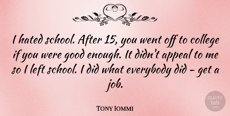 Tony Iommi Quote About Jobs, School, College: I Hated School After 15...