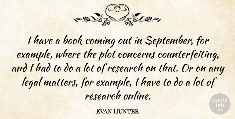 Ed McBain Quote About Book, Plot, Research: I Have A Book Coming...