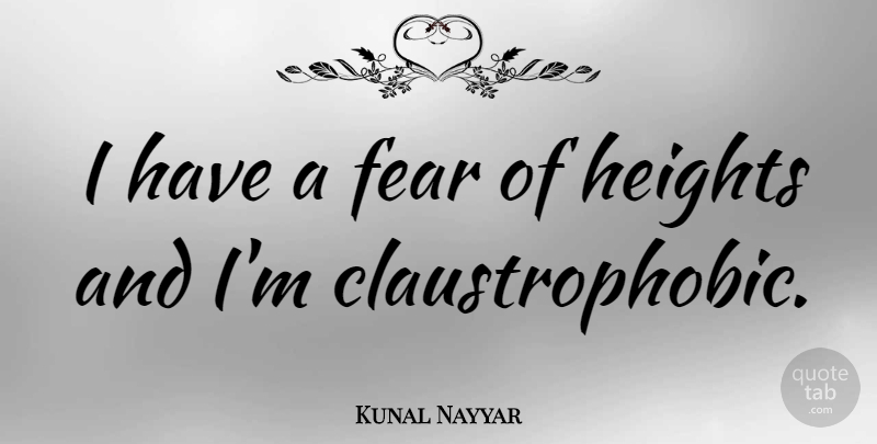 Kunal Nayyar Quote About Height: I Have A Fear Of...
