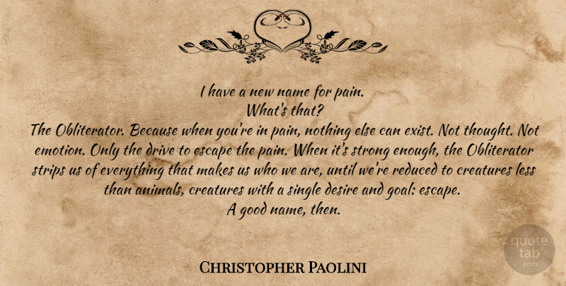 Christopher Paolini Quote About Strong, Pain, Animal: I Have A New Name...