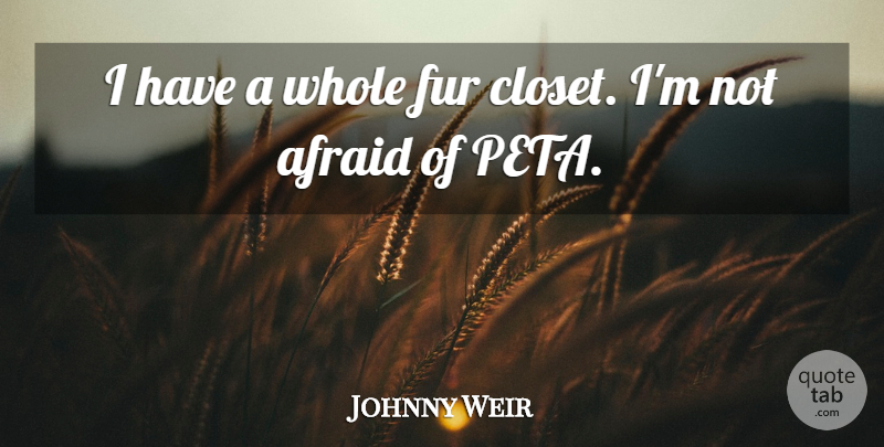 Johnny Weir Quote About Fur, Closets, Peta: I Have A Whole Fur...