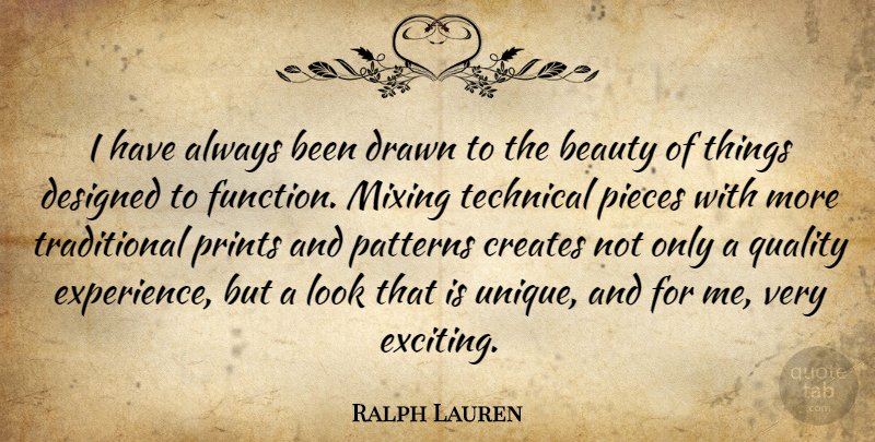 Ralph Lauren Quote About Unique, Quality, Pieces: I Have Always Been Drawn...
