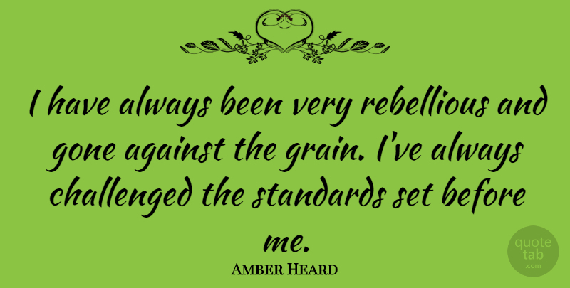 Amber Heard Quote About Standards Set, Amber, Gone: I Have Always Been Very...