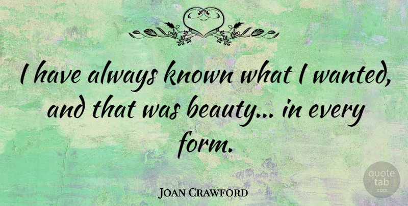 Joan Crawford Quote About Carpe Diem, Form, Wanted: I Have Always Known What...