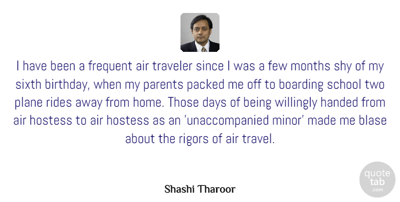 Shashi Tharoor Quote About Air, Birthday, Boarding, Days, Few: I Have Been A Frequent...