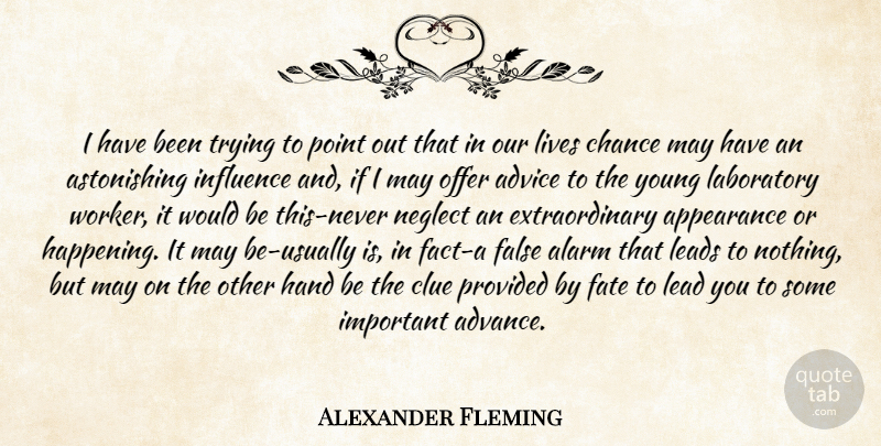 Alexander Fleming Quote About Fate, Hands, Advice: I Have Been Trying To...