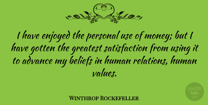 Winthrop Rockefeller Quote About Advance, Beliefs, Enjoyed, Gotten, Human: I Have Enjoyed The Personal...