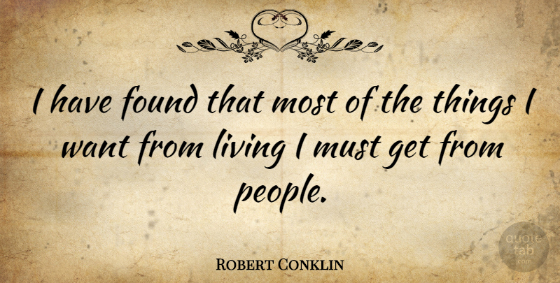 Robert Conklin Quote About American Educator: I Have Found That Most...