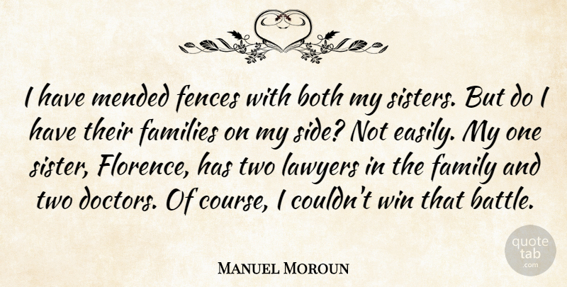 Manuel Moroun Quote About Both, Families, Family, Fences, Lawyers: I Have Mended Fences With...