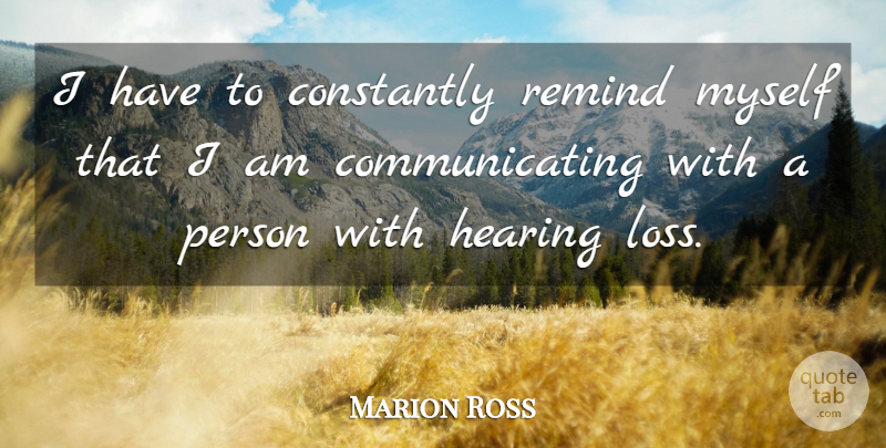 Marion Ross Quote About Constantly: I Have To Constantly Remind...