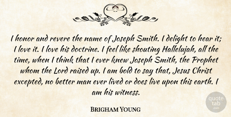 Brigham Young Quote About Jesus, Men, Thinking: I Honor And Revere The...